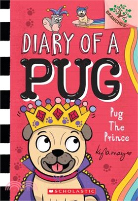Pug the Prince: A Branches Book (Diary of a Pug #9)(平裝本)