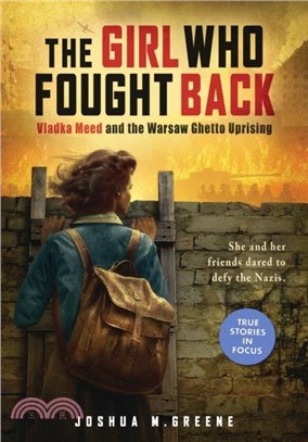 Girl Who Fought Back: Vladka Meed and the Warsaw Ghetto Uprising