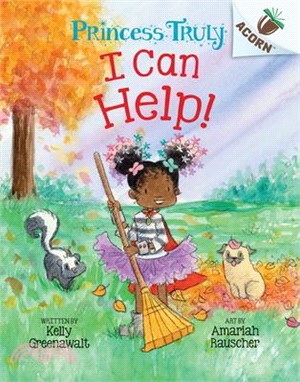 I Can Help!: An Acorn Book (Princess Truly #8)(精裝本)