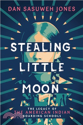 Stealing Little Moon: The Legacy of the American Indian Boarding Schools (Scholastic Focus)