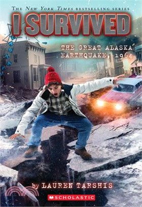 #23: I Survived the Great Alaska Earthquake, 1964 (I Survived)