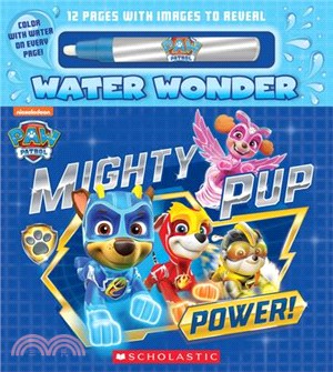 Mighty Pup Power (a Paw Patrol Water Wonder Storybook)