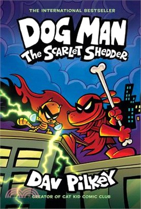 Dog Man #12: The Scarlet Shedder: A Graphic Novel (全彩精裝本)