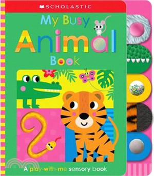 My Busy Animal Book: Scholastic Early Learners (Touch and Explore)