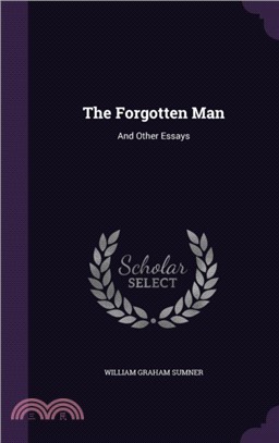The Forgotten Man：And Other Essays