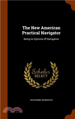 The New American Practical Navigator：Being an Epitome of Navigation