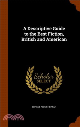 A Descriptive Guide to the Best Fiction, British and American