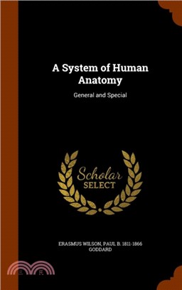 A System of Human Anatomy：General and Special