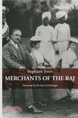 Merchants of the Raj：British Managing Agency Houses in Calcutta Yesterday and Today