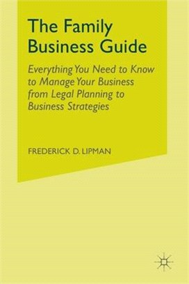 The Family Business Guide ─ Everything You Need to Know to Manage Your Business from Legal Planning to Business Strategies