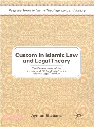 Custom in Islamic Law and Legal Theory ― The Development of the Concepts of ?urf and ??dah in the Islamic Legal Tradition