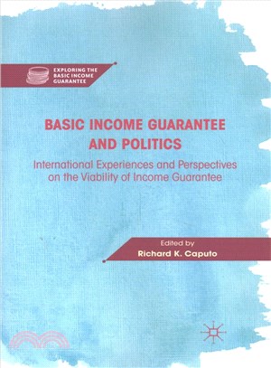 Basic Income Guarantee and Politics ― International Experiences and Perspectives on the Viability of Income Guarantee