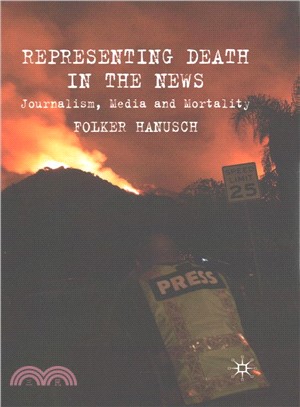 Representing Death in the News ― Journalism, Media and Mortality