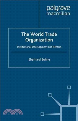 The World Trade Organization ─ Institutional Development and Reform