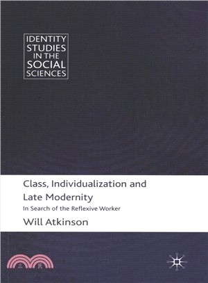 Class, Individualization and Late Modernity ― In Search of the Reflexive Worker