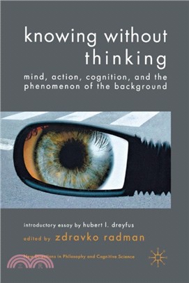 Knowing without Thinking：Mind, Action, Cognition and the Phenomenon of the Background