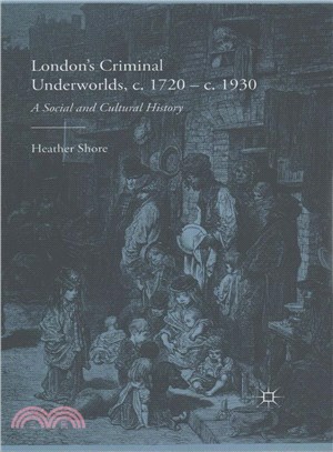 London's Criminal Underworlds C.1720-c.1930 ― A Social and Cultural History