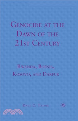 Genocide at the Dawn of the Twenty-First Century：Rwanda, Bosnia, Kosovo, and Darfur