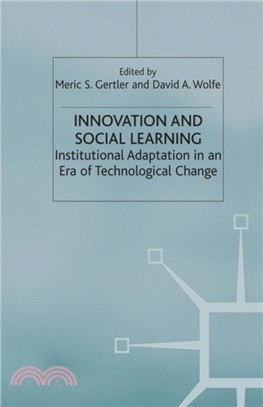 Innovation and Social Learning：Institutional Adaptation in an Era of Technological Change