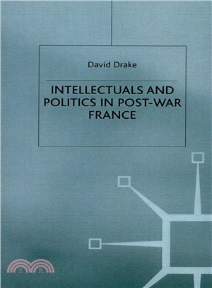 Intellectuals and Politics in Post-War France