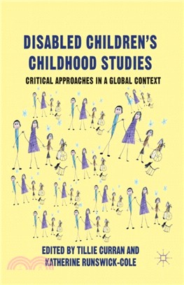 Disabled Children's Childhood Studies：Critical Approaches in a Global Context