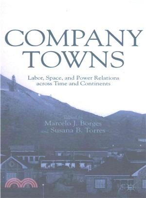 Company Towns ― Labor, Space, and Power Relations Across Time and Continents