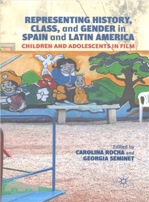 Representing History, Class, and Gender in Spain and Latin America ― Children and Adolescents in Film