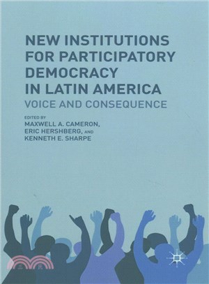 New Institutions for Participatory Democracy in Latin America ― Voice and Consequence