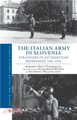 The Italian Army in Slovenia：Strategies of Antipartisan Repression, 1941-1943