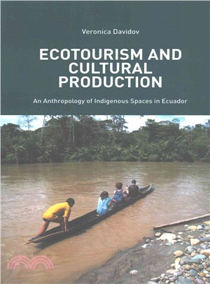 Ecotourism and Cultural Production ― An Anthropology of Indigenous Spaces in Ecuador