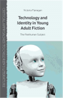Technology and identity in young adult fiction :  the posthuman subject /