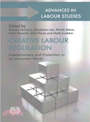 Creative Labour Regulation ― Indeterminacy and Protection in an Uncertain World