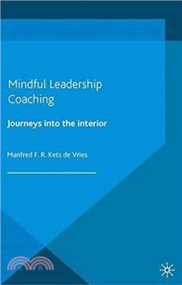 Mindful Leadership Coaching：Journeys into the Interior