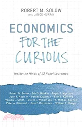 Economics for the Curious：Inside the Minds of 12 Nobel Laureates