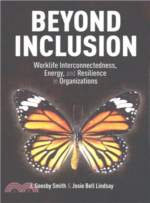 Beyond Inclusion ― Worklife Interconnectedness, Energy, and Resilience in Organizations