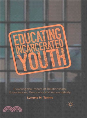 Educating Incarcerated Youth ― Exploring the Impact of Relationships, Expectations, Resources and Accountability