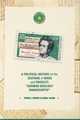 A Political History of the Editions of Marx and Engels’s “german Ideology Manuscripts”