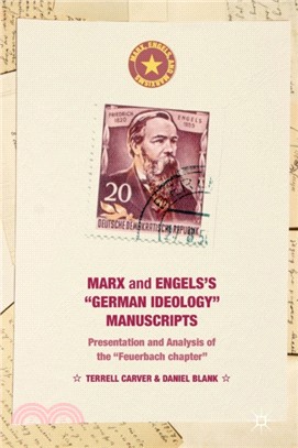 Marx and Engels's "German ideology" Manuscripts：Presentation and Analysis of the "Feuerbach chapter"