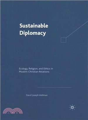 Sustainable Diplomacy ― Ecology, Religion and Ethics in Muslim-christian Relations