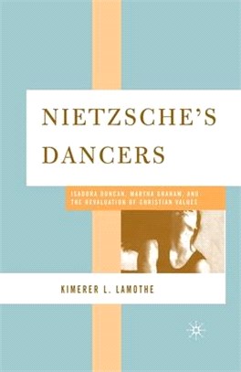 Nietzsche's Dancers ─ Isadora Duncan, Martha Graham, and the Revaluation of Christian Values