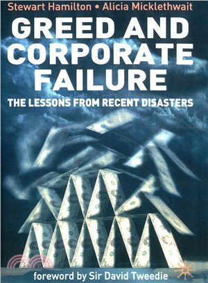 Greed and Corporate Failure ― The Lessons from Recent Disasters