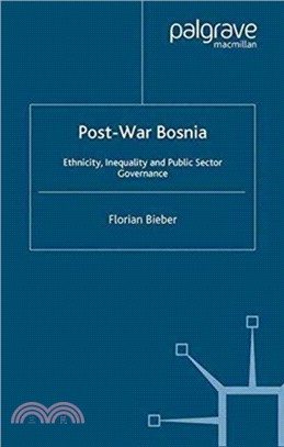 Post-War Bosnia：Ethnicity, Inequality and Public Sector Governance