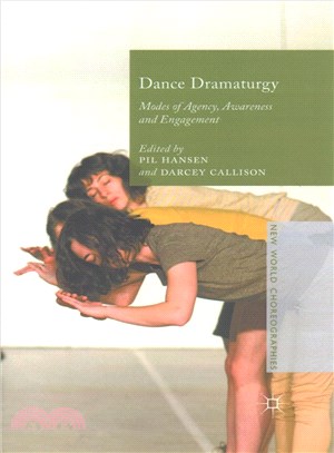 Dance Dramaturgy ─ Modes of Agency, Awareness and Engagement