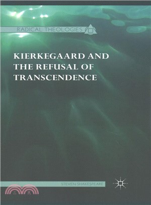 Kierkegaard and the Refusal of Transcendence