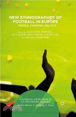 New Ethnographies of Football in Europe：People, Passions, Politics