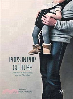 Pops in Pop Culture ― Fatherhood, Masculinity, and the New Man
