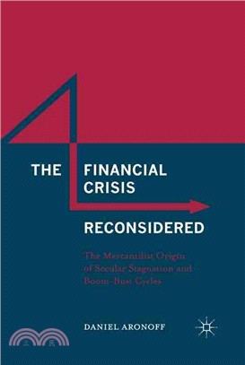 The Financial Crisis Reconsidered ― The Mercantilist Origin of Secular Stagnation and Boom-bust Cycles