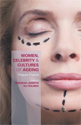 Women, Celebrity and Cultures of Ageing ― Freeze Frame