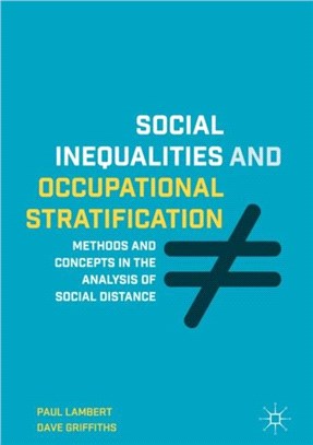 Social Inequalities and Occupational Stratification：Methods and Concepts in the Analysis of Social Distance