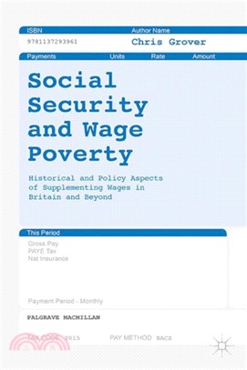 Social Security and Wage Poverty：Historical and Policy Aspects of Supplementing Wages in Britian and Beyond